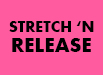 Stretch 'n Release